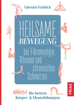 Abbildung von Fröhlich | Heilsame Bewegung bei Fibromyalgie, Rheuma und chronischen Schmerzen | 1. Auflage | 2021 | beck-shop.de