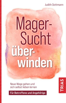 Abbildung von Gottmann | Magersucht überwinden | 1. Auflage | 2021 | beck-shop.de