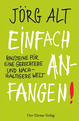 Abbildung von Alt | Einfach anfangen! Bausteine für eine gerechtere und nachhaltige Welt | 1. Auflage | 2021 | beck-shop.de