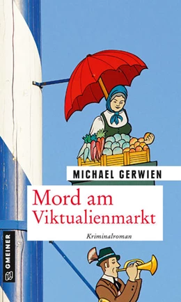 Abbildung von Gerwien | Mord am Viktualienmarkt | 1. Auflage | 2021 | beck-shop.de