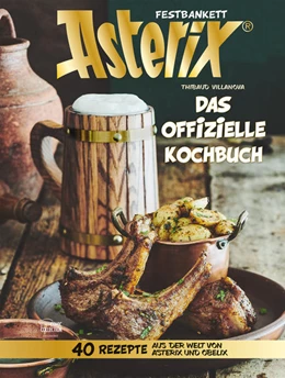 Abbildung von Villanova | Asterix Festbankett - Das offizielle Kochbuch | 1. Auflage | 2021 | beck-shop.de