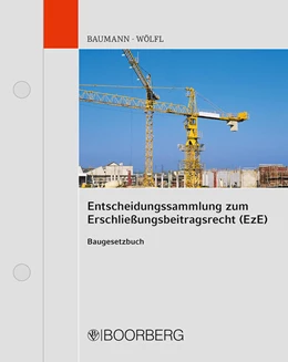 Abbildung von Baumann / Wölfl | Entscheidungssammlung zum Erschließungsbeitragsrecht (EzE/BauGB) | 1. Auflage | 2024 | beck-shop.de