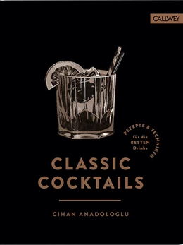 Abbildung von Anadologlu | Classic Cocktails | 1. Auflage | 2023 | beck-shop.de
