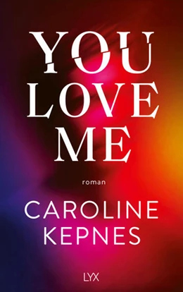 Abbildung von Kepnes | You Love Me | 1. Auflage | 2021 | beck-shop.de