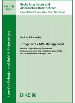 Abbildung von Schumacher | Integriertes GRC-Management | | 2021 | Band 44 | beck-shop.de