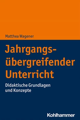 Abbildung von Wagener | Jahrgangsübergreifender Unterricht | 1. Auflage | 2022 | beck-shop.de