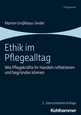 Abbildung von Großklaus-Seidel | Ethik im Pflegealltag | 2. Auflage | 2026 | beck-shop.de