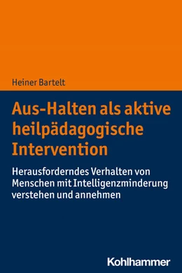 Abbildung von Bartelt | Aus-Halten als aktive heilpädagogische Intervention | 1. Auflage | 2021 | beck-shop.de