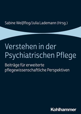 Abbildung von Weißflog / Lademann | Verstehen in der Psychiatrischen Pflege | 1. Auflage | 2021 | beck-shop.de
