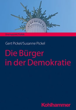 Abbildung von Pickel | Die Bürger in der Demokratie | 1. Auflage | 2023 | beck-shop.de