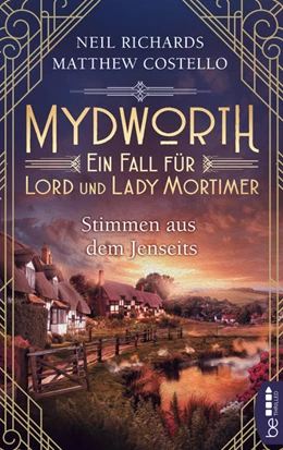 Abbildung von Costello / Richards | Mydworth - Stimmen aus dem Jenseits | 1. Auflage | 2021 | beck-shop.de