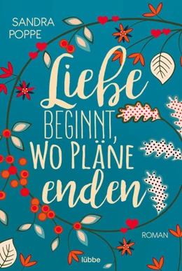 Abbildung von Poppe | Liebe beginnt, wo Pläne enden | 1. Auflage | 2022 | beck-shop.de