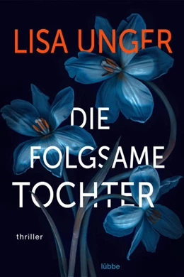 Abbildung von Unger | Die folgsame Tochter | 1. Auflage | 2021 | beck-shop.de
