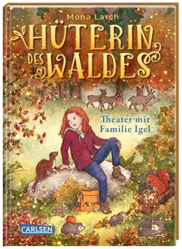 Abbildung von Larch | Hüterin des Waldes 3: Theater mit Familie Igel | 1. Auflage | 2021 | beck-shop.de