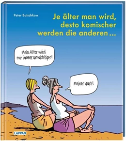 Abbildung von Butschkow | Je älter man wird, desto komischer werden die anderen | 1. Auflage | 2021 | beck-shop.de