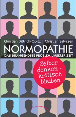 Abbildung von Dittrich-Opitz / Salvesen | Normopathie - Das drängendste Problem unserer Zeit | 1. Auflage | 2021 | beck-shop.de