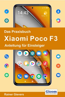 Abbildung von Gievers | Das Praxisbuch Xiaomi Poco F3 - Anleitung für Einsteiger | 1. Auflage | 2021 | beck-shop.de