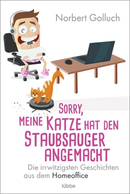 Abbildung von Golluch | Sorry, meine Katze hat den Staubsauger angemacht | 1. Auflage | 2021 | beck-shop.de