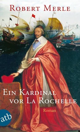 Abbildung von Merle | Ein Kardinal vor La Rochelle | 1. Auflage | 2021 | beck-shop.de
