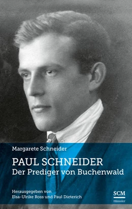Abbildung von Dieterich / Ross | Paul Schneider - Der Prediger von Buchenwald | 13. Auflage | 2023 | beck-shop.de