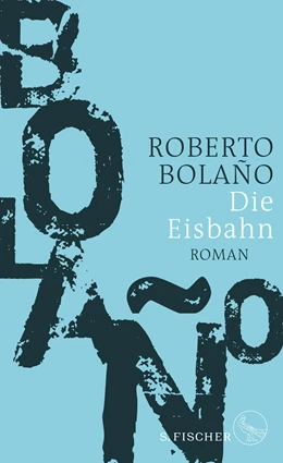 Abbildung von Bolaño | Die Eisbahn | 1. Auflage | 2021 | beck-shop.de