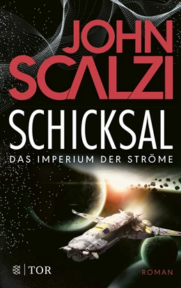 Abbildung von Scalzi | Schicksal - Das Imperium der Ströme 3 | 1. Auflage | 2021 | beck-shop.de