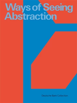 Abbildung von Deutsche Bank AG | Ways of Seeing Abstraction | 1. Auflage | 2021 | beck-shop.de