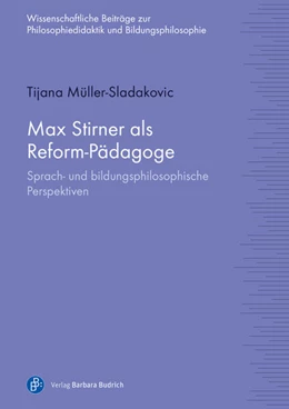 Abbildung von Müller-Sladakovic | Max Stirner als Reform-Pädagoge | 1. Auflage | 2021 | 9 | beck-shop.de