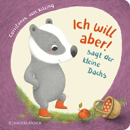 Abbildung von Kitzing von | Ich will aber, sagt der kleine Dachs | 1. Auflage | 2021 | beck-shop.de