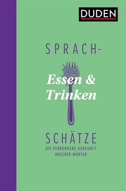 Abbildung von Dudenredaktion | Sprachschätze - Essen und Trinken | 1. Auflage | 2021 | beck-shop.de
