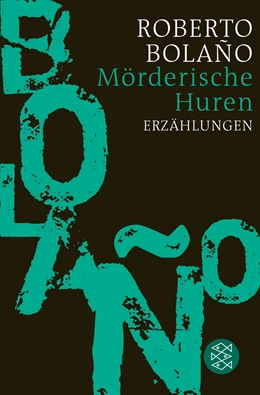 Abbildung von Bolaño | Mörderische Huren | 1. Auflage | 2022 | beck-shop.de