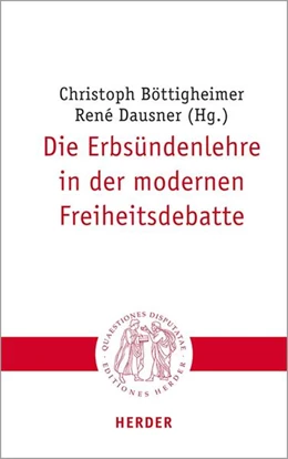 Abbildung von Böttigheimer / Dausner | Die Erbsündenlehre in der modernen Freiheitsdebatte | 1. Auflage | 2021 | beck-shop.de