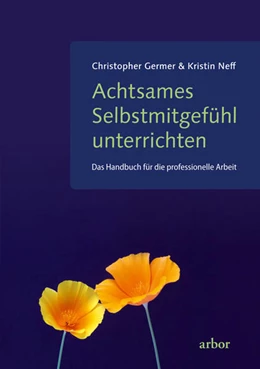 Abbildung von Germer / Neff | Achtsames Selbstmitgefühl unterrichten | 1. Auflage | 2021 | beck-shop.de