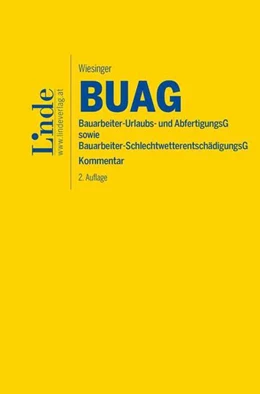 Abbildung von Wiesinger | BUAG | Bauarbeiter-Urlaubs- und Abfertigungsgesetz sowie Bauarbeiter-Schlechtwetterentschädigungsgesetz | 2. Auflage | 2021 | beck-shop.de