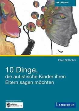 Abbildung von Notbohm | 10 Dinge, die autistische Kinder ihren Eltern sagen möchten | 1. Auflage | 2022 | beck-shop.de