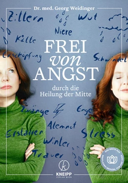 Abbildung von Weidinger | Frei von Angst durch die Heilung der Mitte | 1. Auflage | 2021 | beck-shop.de
