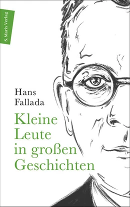Abbildung von Fallada / Töteberg | Kleine Leute in großen Geschichten | 1. Auflage | 2021 | beck-shop.de