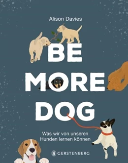 Abbildung von Davies | Be More Dog | 1. Auflage | 2021 | beck-shop.de