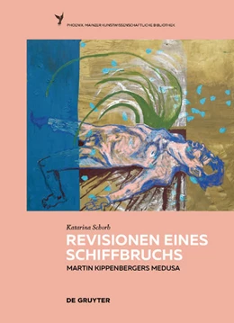 Abbildung von Schorb | Revisionen eines Schiffbruchs - Martin Kippenbergers Medusa | 1. Auflage | 2021 | 8 | beck-shop.de