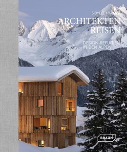 Abbildung von Kramer | Architekten Reisen. Design-Refugien in den Alpen | 1. Auflage | 2021 | beck-shop.de