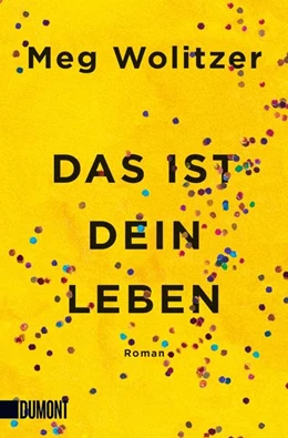 Abbildung von Wolitzer | Das ist dein Leben | 1. Auflage | 2021 | beck-shop.de