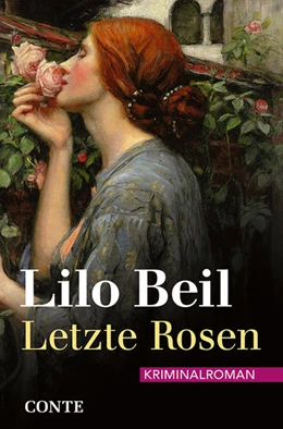 Abbildung von Beil | Letzte Rosen | 1. Auflage | 2021 | beck-shop.de