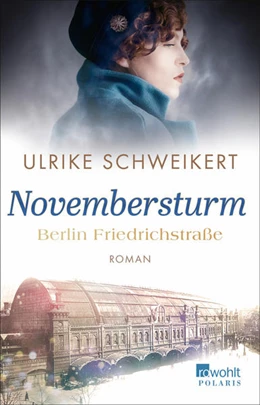 Abbildung von Schweikert | Berlin Friedrichstraße: Novembersturm | 1. Auflage | 2021 | beck-shop.de