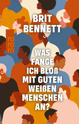 Abbildung von Bennett | Was fange ich bloß mit guten weißen Menschen an? | 1. Auflage | 2021 | beck-shop.de