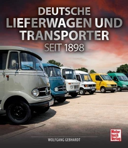 Abbildung von Gebhardt | Deutsche Lieferwagen und Transporter | 1. Auflage | 2021 | beck-shop.de