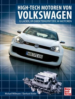 Abbildung von Kittler / Willmann | High-Tech Motoren von Volkswagen | 1. Auflage | 2021 | beck-shop.de