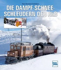 Abbildung von Schönborn | Die Dampfschneeschleudern der RhB | 1. Auflage | 2021 | beck-shop.de