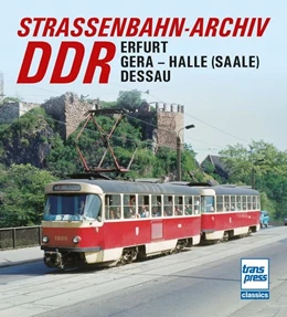 Abbildung von Bauer | Straßenbahn-Archiv DDR | 1. Auflage | 2021 | beck-shop.de