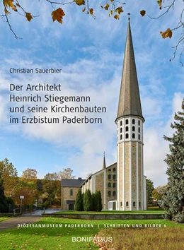 Abbildung von Sauerbier | Der Architekt Heinrich Stiegemann und seine Kirchbauten im Erzbistum Paderborn | 1. Auflage | 2021 | beck-shop.de