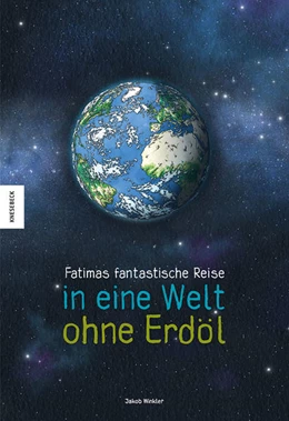 Abbildung von Winkler | Fatimas fantastische Reise in eine Welt ohne Erdöl | 1. Auflage | 2021 | beck-shop.de